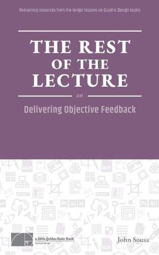 on Delivering Objective Feedback: (1 The Rest of the Lecture)