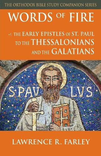 Words of Fire: The Early Epistles of St. Paul to the Thessalonians and the Galatians(English)