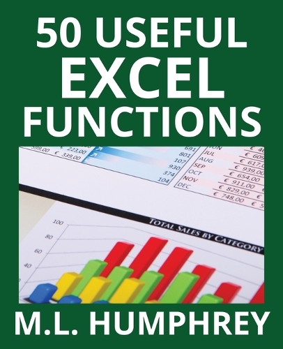 50 Useful Excel Functions: (3 Excel Essentials)