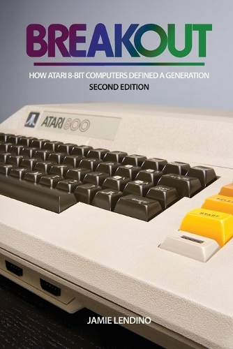 Breakout: How Atari 8-Bit Computers Defined a Generation