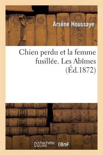 Chien Perdu Et La Femme Fusillée. Les Abîmes: (Litterature)