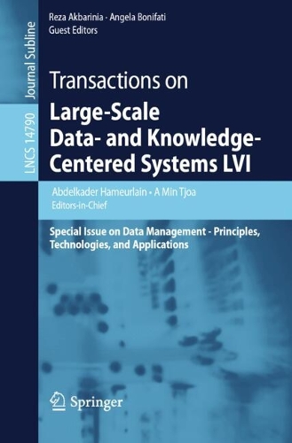 Transactions on Large-Scale Data- and Knowledge-Centered Systems LVI: Special Issue on Data Management - Principles, Technologies, and Applications(14790 Lecture Notes in Computer Science)