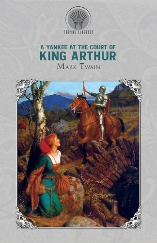 A Yankee at the Court of King Arthur