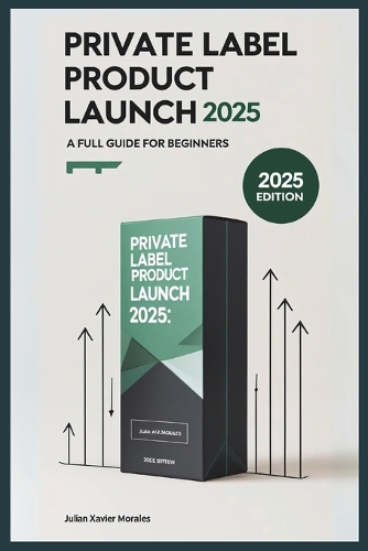 Private Label Product Launch 2025: Full Guide for Beginners