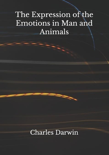 The Expression of the Emotions in Man and Animals