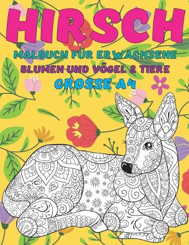 Malbuch für Erwachsene - Grosse A4 - Blumen und Vögel & Tiere - Hirsch