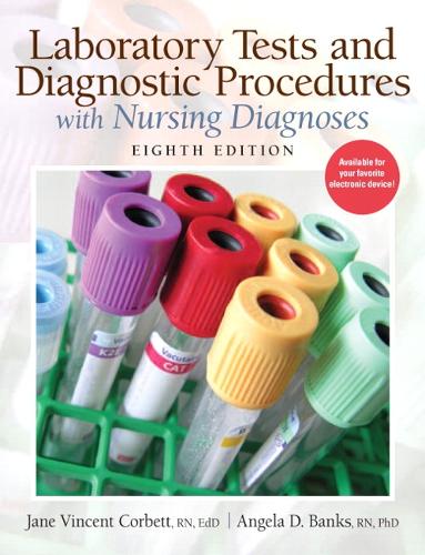 Laboratory Tests and Diagnostic Procedures with Nursing Diagnoses (Subscription)