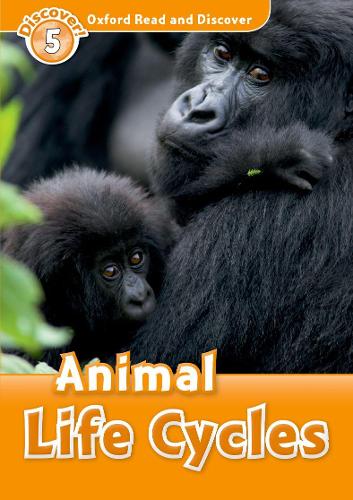 Oxford Read and Discover: Level 5: Animal Life Cycles: Level 5: Animal Life Cycles(Oxford Read and Discover)