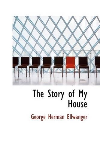 The Story of My House: (English)