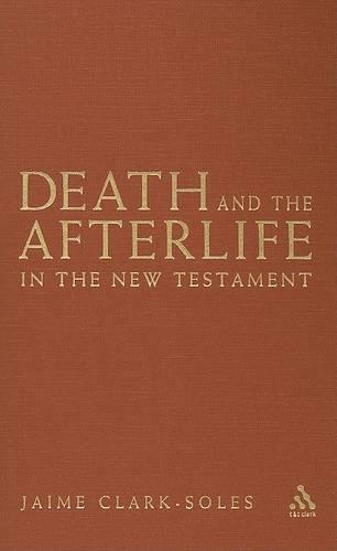 Death and the Afterlife in the New Testament
