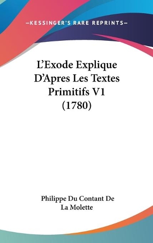L'Exode Explique D'Apres Les Textes Primitifs V1 (1780)