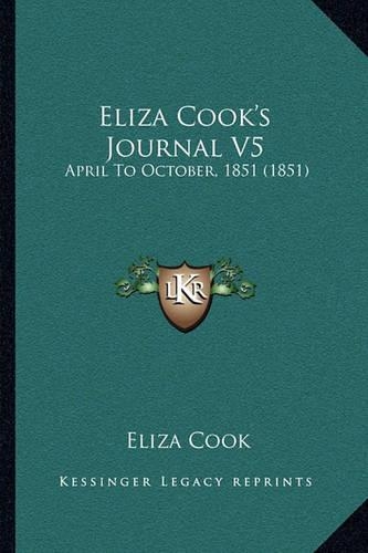 Eliza Cook's Journal V5: April To October, 1851 (1851)(English)