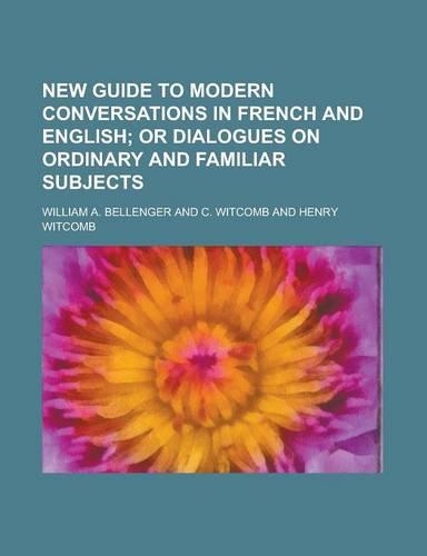 New Guide to Modern Conversations in French and English: (English)