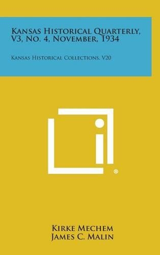 Kansas Historical Quarterly, V3, No. 4, November, 1934: Kansas Historical Collections, V20