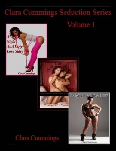 Clara Cummings Seduction Series: Volume 1