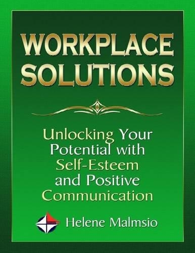 Workplace Solutions: Unlocking Your Potential with Self Esteem and Positive Communication