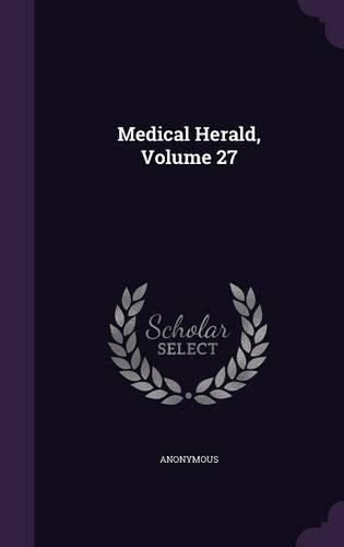 Medical Herald, Volume 27