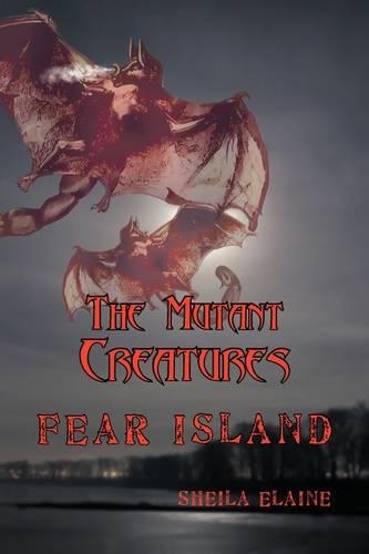The Mutant Creatures: Fear Island(English)