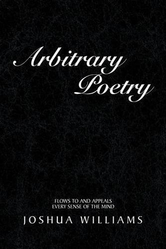 Arbitrary Poetry: Flows to and Appeals Every Sense of the Mind(English)