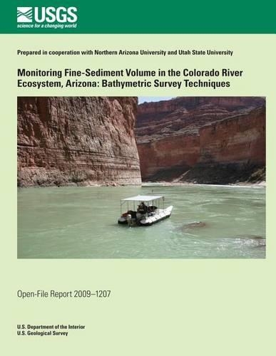 Monitoring Fine-Sediment Volume in the Colorado River Ecosystem, Arizona: Bathymetric Survey Techniques(English)