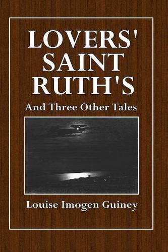 Lovers' Saint Ruth's and Three Other Tales