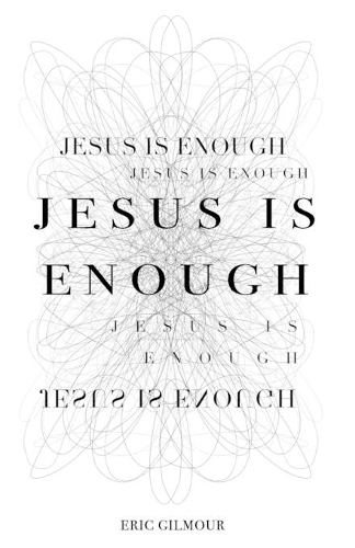 Jesus is Enough