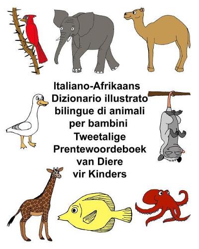 Italiano-Afrikaans Dizionario illustrato bilingue di animali per bambini Tweetalige Prentewoordeboek van Diere vir Kinders