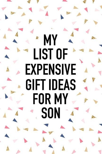 My List of Expensive Gift Ideas for My Son