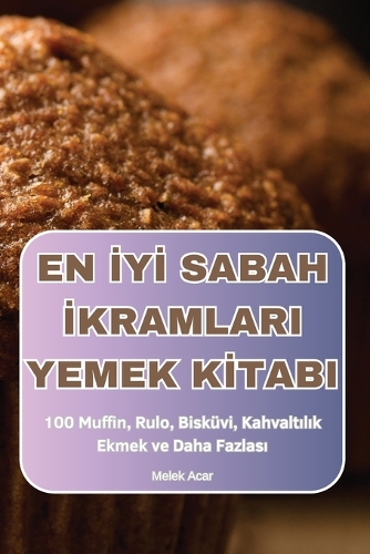 En İyİ Sabah İkramlari Yemek Kİtabi