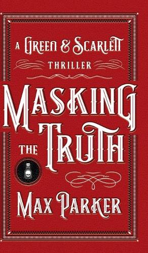 Masking the Truth: A Green & Scarlett Thriller(1 Green & Scarlett)