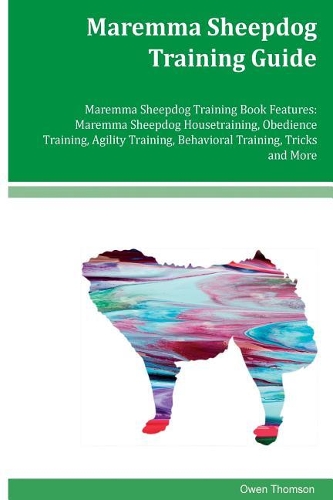 Maremma Sheepdog Training Guide Maremma Sheepdog Training Book Features