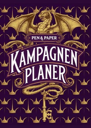 Kritischer Treffer: Der ultimative Kampagnenplaner für Pen & Paper Spielleiter: Dein Erfolgsrezept für legendäre Rollenspielrunden