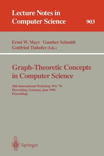 Graph-Theoretic Concepts in Computer Science: 18th International Workshop, WG '92, Wiesbaden-Naurod, Germany, June 18-20, 1992. Proceedings(657 Lecture Notes in Computer Science)