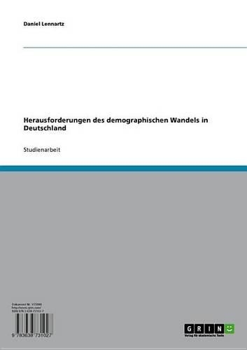 Herausforderungen Des Demographischen Wandels in Deutschland