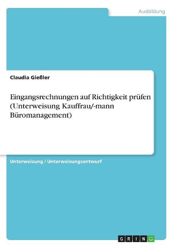 Eingangsrechnungen auf Richtigkeit prüfen (Unterweisung Kauffrau/-mann Büromanagement)