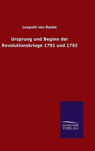 Ursprung und Beginn der Revolutionskriege 1791 und 1792: (German)
