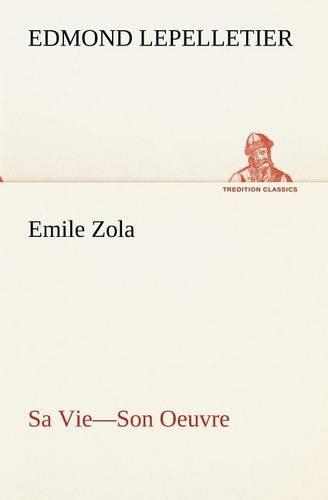 Emile Zola Sa Vie-Son Oeuvre: (French)