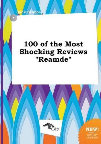 100 of the Most Shocking Reviews Reamde: (English)