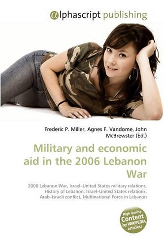 Military and Economic Aid in the 2006 Lebanon War: (English)