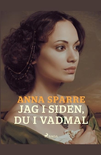Jag i siden, du i vadmal