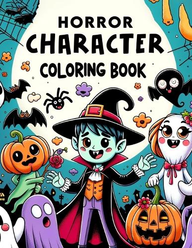 Horror Character Coloring Book: Dive into the World of Nightmares, Where Every Page is Filled with Iconic Horror Characters Waiting for Your Colors to Bring Them to Life in Siniste