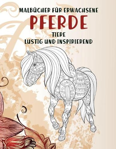 Malbücher für Erwachsene - Lustig und inspirierend - Tiere - Pferde