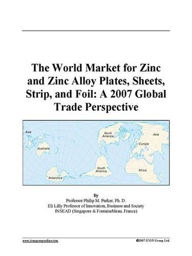 The World Market for Zinc and Zinc Alloy Plates, Sheets, Strip, and Foil
