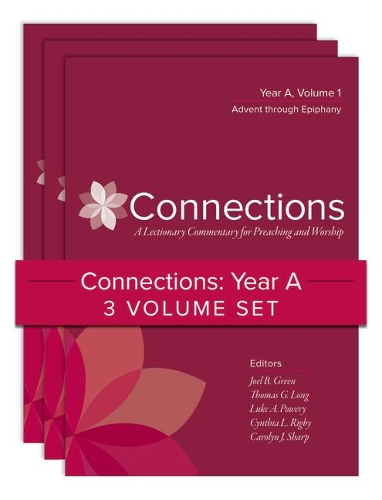Connections: Year A, Three-Volume Set: A Lectionary Commentary for Preaching and Worship(Connections: A Lectionary Commentary for Preaching and Worsh)
