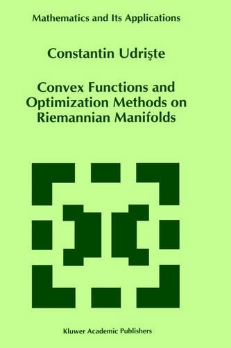 Convex Functions and Optimization Methods on Riemannian Manifolds: (297 Mathematics and Its Applications)