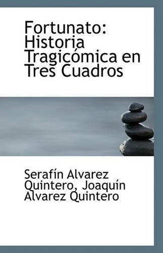 Fortunato: Historia Tragicomica En Tres Cuadros(Spanish)
