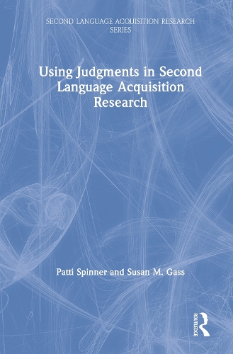 Using Judgments in Second Language Acquisition Research: (Second Language Acquisition Research)