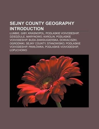 Sejny County Geography Introduction: Umbie, Giby, Krasnopol, Podlaskie Voivodeship, Dziedziule, Marynowo, Karolin, Podlaskie Voivodeship(English)
