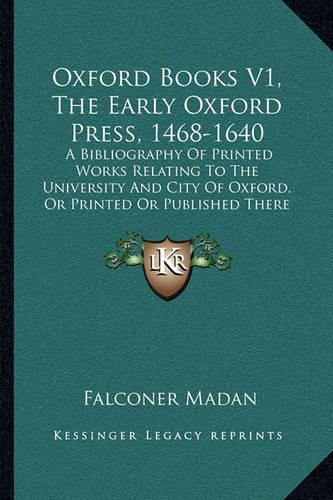 Oxford Books V1, The Early Oxford Press, 1468-1640