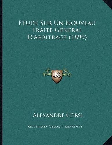 Etude Sur Un Nouveau Traite General D'Arbitrage (1899)